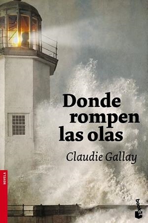 DONDE ROMPEN LAS OLAS | 9788408102625 | CLAUDIE GALLAY