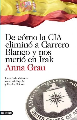 DE COMO LA CIA ELIMINO A CARRERO BLANCO | 9788423344789 | ANNA GRAU