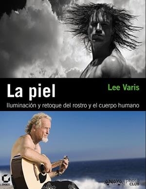 PIEL. ILUMINACIÓN Y RETOQUE DEL ROSTRO Y EL CUERPO HUMANO | 9788441529335 | VARIS, LEE