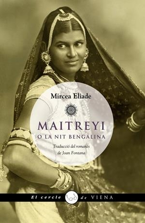 MAITREYI O LA NIT BENGALINA | 9788483306055 | ELIADE, MIRCEA (1907-1986) [VER TITULOS]