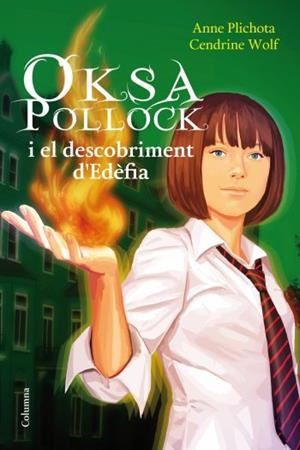 OKSA POLLOCK I EL DESCOBRIMENT D'EDEFIA | 9788466413992 | ANNE PLICHOTA/CENDRINE WOLF