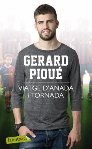 VIATGE D'ANADA I TORNADA | 9788499303291 | GERARD PIQUÉ