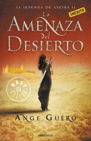 AMENAZA DEL DESIERTO - LEYENDA AYESHA 2 | 9788499089607 | GUERO, ANGE
