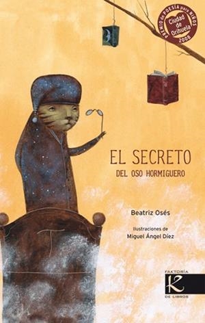 SECRETO DEL OSO HORMIGUERO (NE) | 9788484647300 | OSES,BEATRIZ