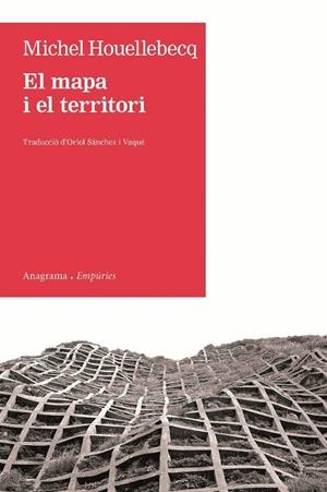 MAPA I EL TERRITORI | 9788497877305 | HOUELLEBECQ, MICHEL (1958- ) [VER TITULOS]