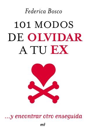101 MANERAS DE OLVIDAR A TU EX | 9788427037854 | BOSCO, FEDERICO