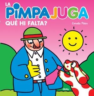 LA PIMPAJUGA. QUÈ HI FALTA? | 9788499324067 | ALTAN FRANCESCO TULLIO