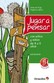 JUGAR A PENSAR CON NIÑOS Y NIÑAS DE 4 A 5 AÑOS | 9788499211763 | PUIG, IRENE