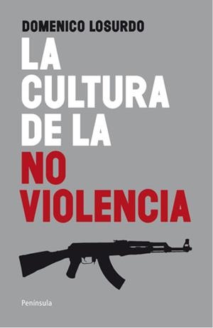 CULTURA DE LA NO VIOLENCIA | 9788499420998 | LOSURDO, DOMENICO