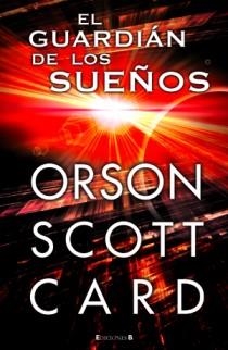 GUARDIAN DE LOS SUEÑOS, EL | 9788466647953 | CARD, ORSON SCOTT
