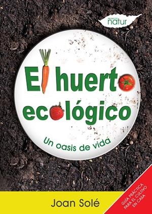HUERTO ECOLÓGICO | 9788493683221 | JOAN SOLÉ