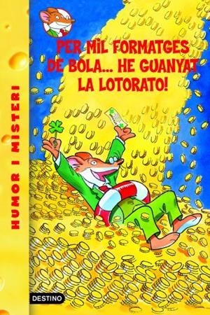 PER MIL FORMATGES DE BOLA-- HE GUANYAT LA LOTORATO! | 9788492671878 | STILTON, GERONIMO [VER TITULOS]