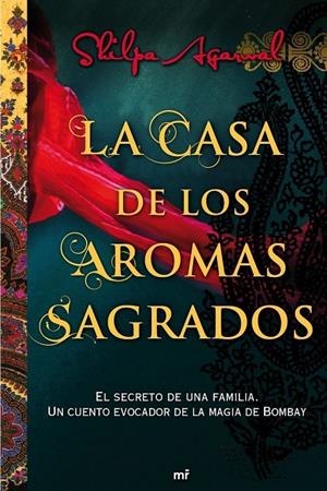 CASA DE LOS AROMAS SAGRADOS | 9788427038028 | SHILPA AGARWAL