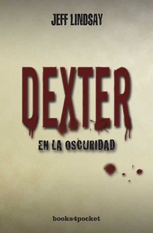 DEXTER EN LA OSCURIDAD (B4P) | 9788415139096 | LINDSAY, JEFFRY