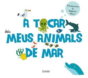 A TOCAR DELS MEUS ANIMALS DE MAR | 9788498256796 | ÉDITIONS MILAN