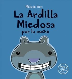 ARDILLA MIEDOSA 3 (LA NOCHE) | 9788492702893 | WATT, MELANIE