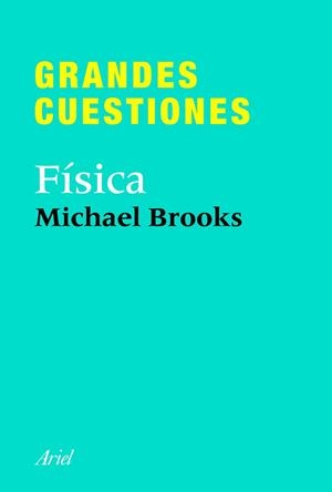 GRANDES CUESTIONES. FISICA | 9788434413375 | MICHAEL BROOKS