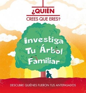 QUIÉN CREES QUE ERES? INVESTIGA TU ÁRBOL FAMILIAR | 9788468302027 | DAN WADDELL