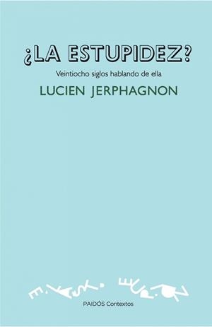 LA ESTUPIDEZ? VEINTIOCHO SIGLOS HABLANDO DE ELLA | 9788449326271 | LUCIEN JERPHAGNON