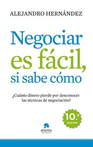NEGOCIAR ES FACIL, SI SABE COMO | 9788415320074 | HERNANDEZ, ALEJANDRO
