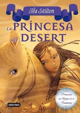 PRINCESA DEL DESERT | 9788499326450 | STILTON, TEA [VER TITULOS]