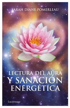 LECTURA DEL AURA Y SANACIÓN ENERGÉTICA | 9788492545582 | POMERLEAU, SARAH DIANE