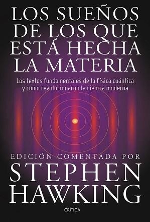 LOS SUEÑOS DE LOS QUE ESTA HECHA LA MATERIA | 9788498920932 | HAWKING, STEPHEN