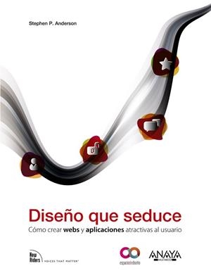 DISEÑO QUE SEDUCE. CÓMO DESARROLLAR WEBS Y APLICACIONES ATRA | 9788441530614 | ANDERSON, STEPHEN P.
