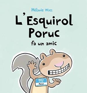ESQUIROL PORUC FA UN AMIC (CART) | 9788415206408 | WATT, MELANIE