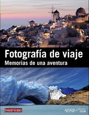 FOTOGRAFÍA DE VIAJE.MEMORIAS DE UNA AVENTURA | 9788441530584 | -