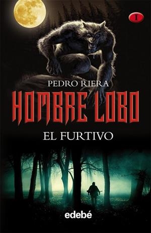 HOMBRE LOBO. EL FURTIVO | 9788468301938 | RIERA DE HABSBURGO-LORENA, PEDRO
