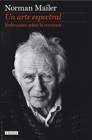 UN ARTE ESPECTRAL | 9788408110415 | NORMAN MAILER