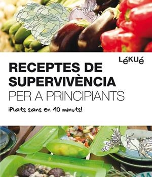 RECEPTES DE SUPERVIVENCIA PER A PRINCIPIANTS : PLATS SANS EN | 9788415193074