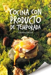 COCINA CON PRODUCTO DE TEMPORADA | 9788498433333 | AZPEITIA, JOSEMA
