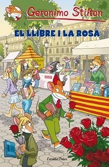 LLIBRE I LA ROSA | 9788499327624 | STILTON, GERONIMO [VER TITULOS]