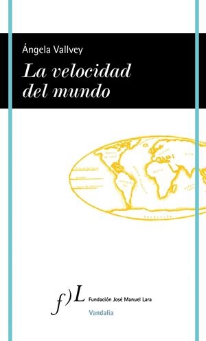 VELOCIDAD DEL MUNDO, DE ANGELA VALLVEY | 9788496824850 | VALLVEY, ANGELA