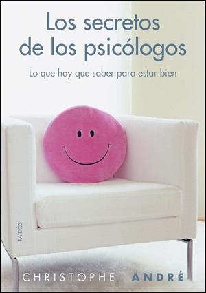 SECRETOS DE LOS PSICOLOGOS | 9788449326813 | CHRISTOPHE ANDRE