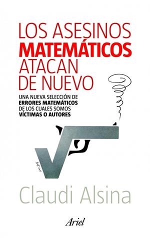 ASESINOS MATEMATICOS ATACAN DE NUEVO | 9788434400146 | CLAUDI ALSINA