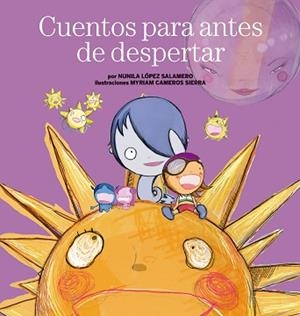 CUENTOS PARA ANTES DE DESPERTAR | 9788408110750 | NUNILA LOPEZ SALAMERO / MYRIAM CAMEROS SIERRA