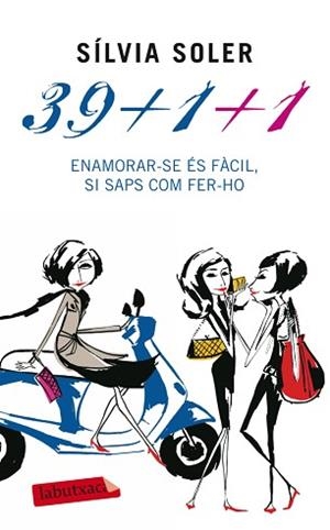39+1+1. ENAMORAR-TE ÉS FÀCIL SI SAPS COM | 9788499304878 | SOLER, SÍLVIA