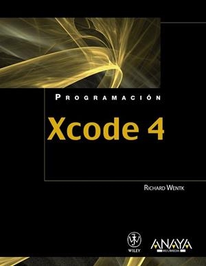 XCODE 4 | 9788441531222 | WENTK RICHARD