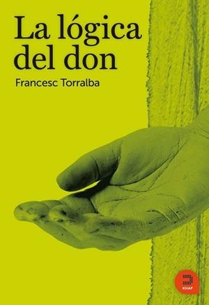 LÓGICA DEL DON | 9788493832476 | TORRALBA ROSELLO, FRANCESC