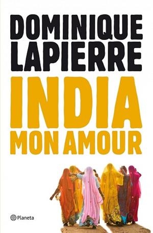 INDIA, MON AMOUR | 9788408004066 | DOMINIQUE LAPIERRE