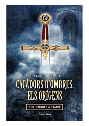 CAÇADORS D´OMBRES. ELS ORÍGENS 2. EL PRÍNCEP MECÀN | 9788499325866 | CLARE, CASSANDRA