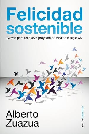 FELICIDAD SOSTENIBLE | 9788449323003 | ALBERTO ZUAZUA IRIONDO