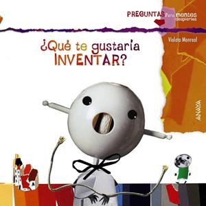 QUÉ TE GUSTARÍA INVENTAR? | 9788467828689 | MONREAL, VIOLETA