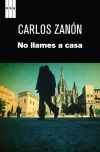 NO LLAMES A CASA | 9788490061473 | ZANON, CARLOS [VER TITULOS]