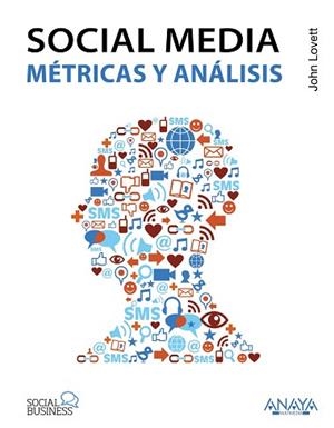 SOCIAL MEDIA. MÉTRICAS Y ANÁLISIS | 9788441531413 | LOVETT, JOHN