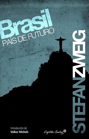 BRASIL, PAÍS DE FUTURO | 9788493982768 | ZWEIG, STEFAN