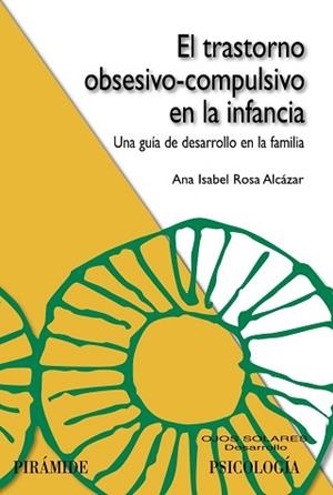 EL TRASTORNO OBSESIVO-COMPULSIVO EN LA INFANCIA | 9788436826425 | ROSA ALCÁZAR, ANA ISABEL